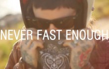 Never Fast Enough